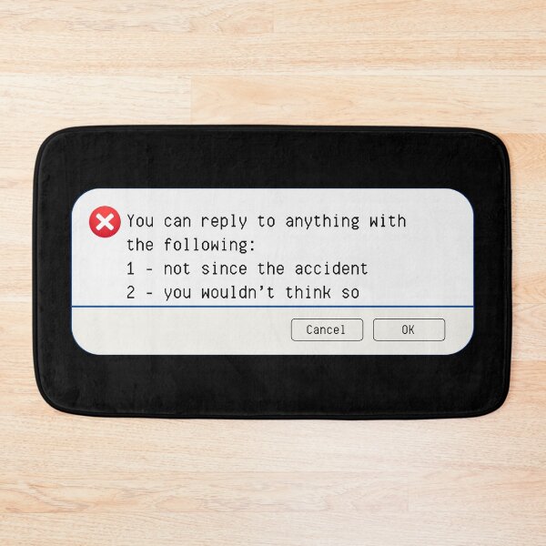 Item preview, UNEXPECTED ERROR:  You can reply to anything with the following:  1-not since the accident, 2-you wouldn't think so - funny computer signs designed and sold by DesignsFromTW-S.