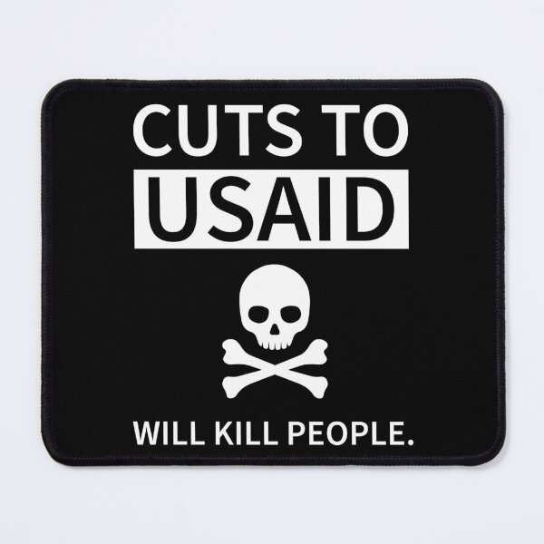 Item preview, Cuts to USAID will kill people. designed and sold by Rachel the Artist .