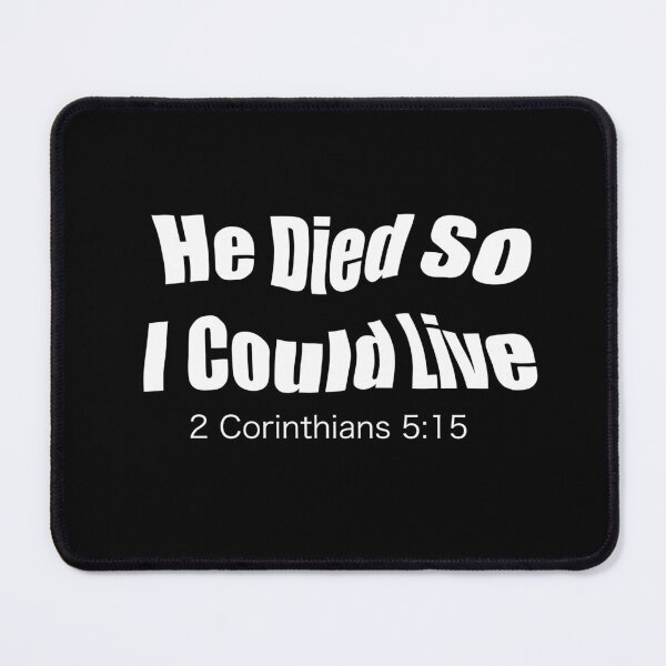 Item preview, He Died So I Could Live – 2 Corinthians 5:15 Christian Street Urban Design designed and sold by MilkaMillyBoo.