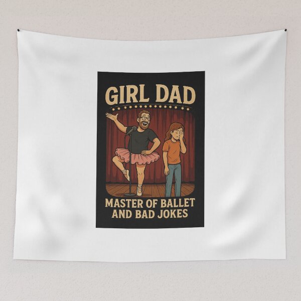 Item preview, Girl Dad: Master of Ballet and Bad Jokes designed and sold by iMIGHTwearTHAT.