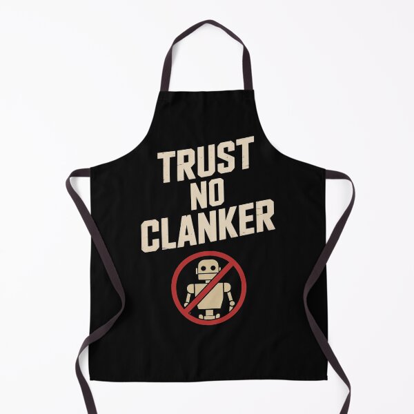 Item preview, Clanker Clankers - Trust No Clanker designed and sold by reallyrealnow.