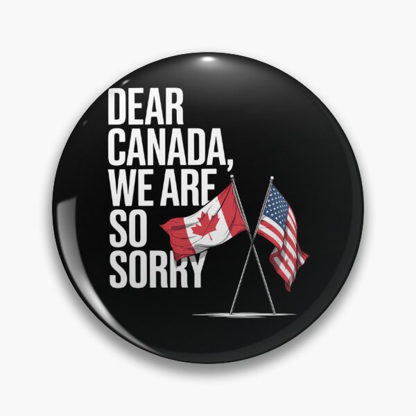 Item preview, Dear Canada We Are So Sorry, Americans Supporting Canadians designed and sold by Sunset4Bones.