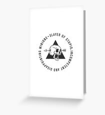 Slayer of stupid, incompetent and disappointing minions Greeting Card
