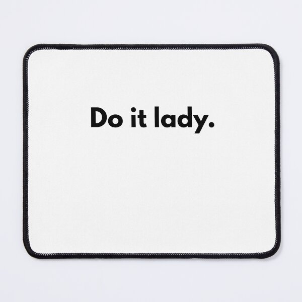 Item preview, Do it lady. designed and sold by elvisgirl2000.