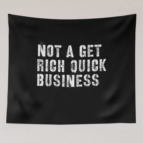 Item preview, Not A Get Rich Quick Business designed and sold by So Witcasm ?.