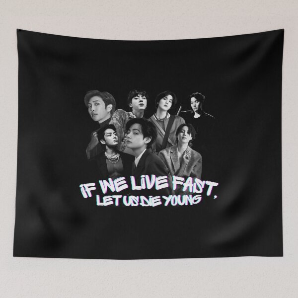 Item preview, If We Live Fast Let Us Die Young · Kpop Band Quote designed and sold by risesunsetshine.