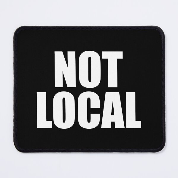 Item preview, JUL-109 Not Local designed and sold by noberic.