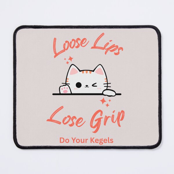 Item preview, Loose Lips Do Your Kegels Funny Cat Design designed and sold by InkImpactCll.