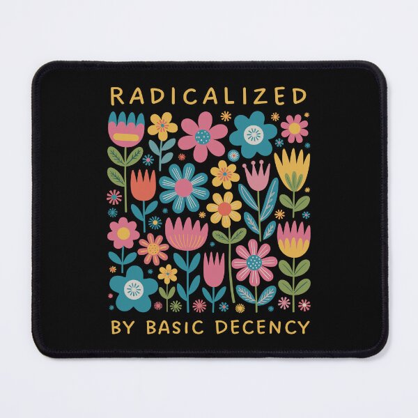 Item preview, Radicalized By Basic Decency Floral designed and sold by Spirex-Shop.