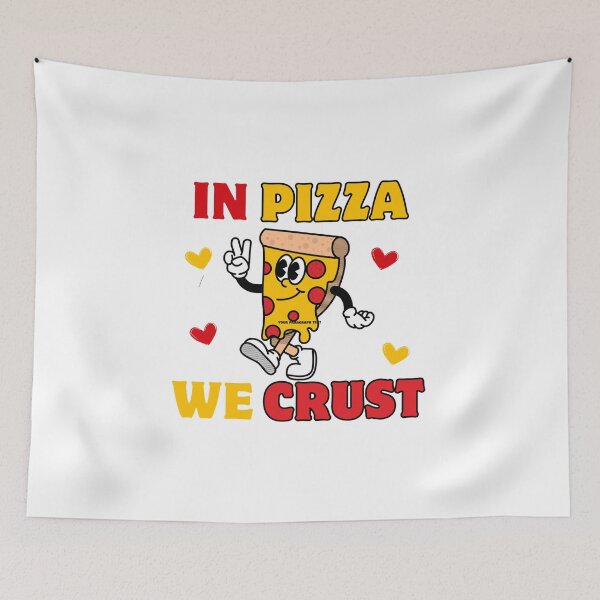 Item preview, Funny Pizza Quote Design - In Pizza We Crust Food Lover Slice Humor designed and sold by crazydotdesigns.