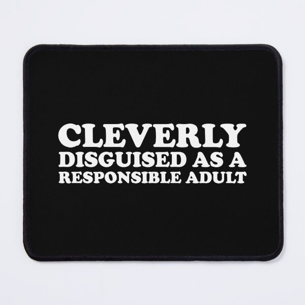 Item preview, Cleverly Disguised As A Responsible Adult designed and sold by xhearalisa.