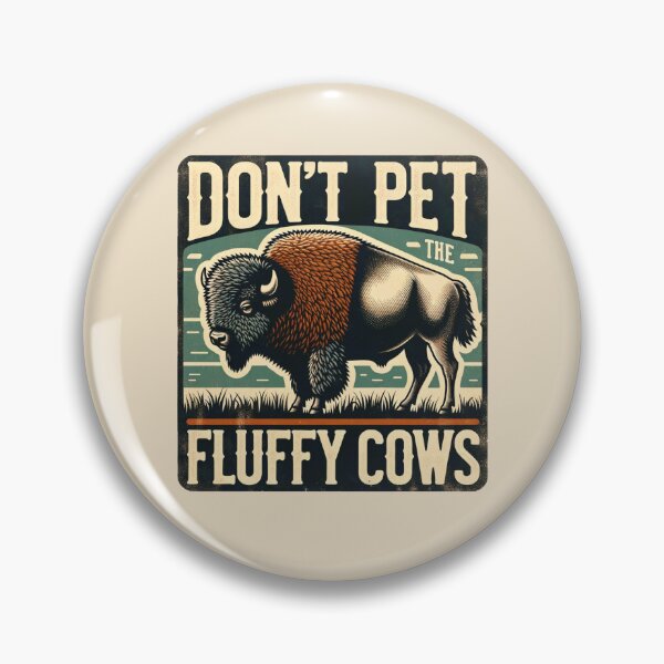 Item preview, Do Not Pet the Fluffy Cows Bison Vintage designed and sold by kiwi91.