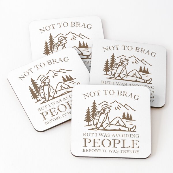 Item preview, Not To Brag But I Was Avoiding People Before It Was Trendy designed and sold by zakugan.