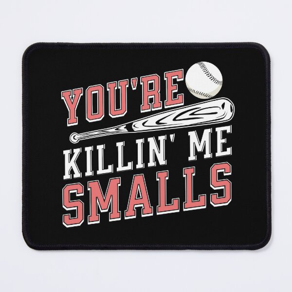 Item preview, You're Killin' Me Smalls designed and sold by dudelinart.