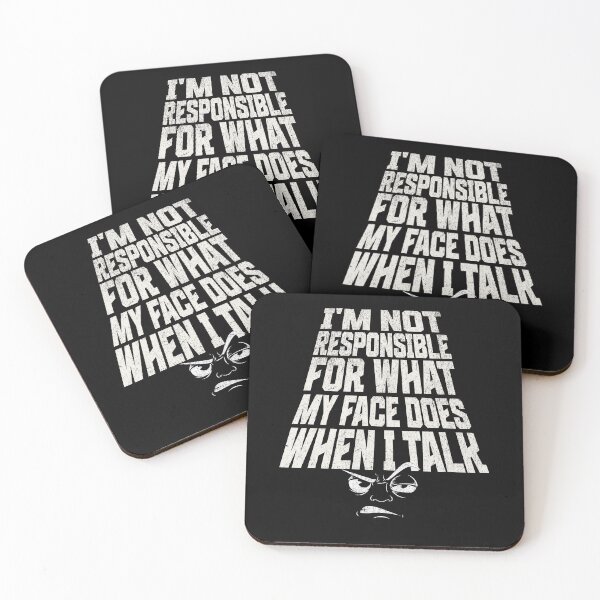 Item preview, Funny Sarcastic Quote – I'm not responsible for what my face does when you talk designed and sold by LuxeGraphix.