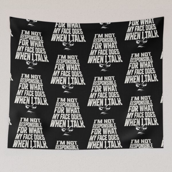 Item preview, Funny Sarcastic Quote – I'm not responsible for what my face does when you talk designed and sold by LuxeGraphix.