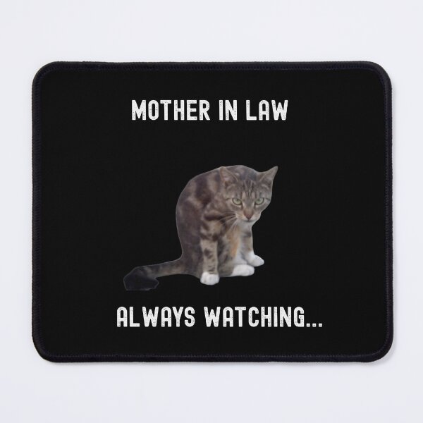 Item preview, Mother In Law Always Watching Funny Gifts for Cat Lovers designed and sold by WearwolfStudio.