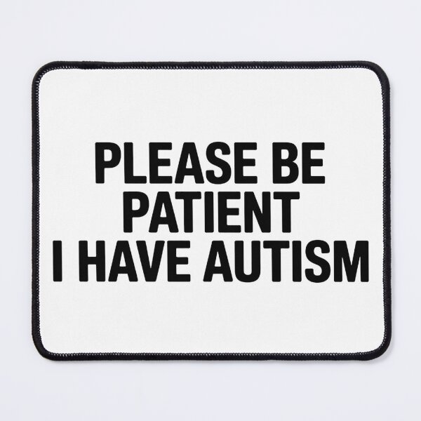 Item preview, Please Be Patient I Have Autism designed and sold by Hairball-Pets.