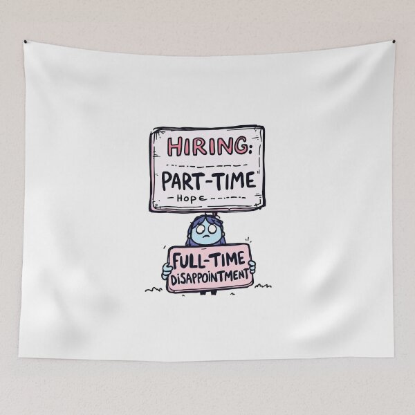 Item preview, Cartoon of a woman holding a sign that says hurting part time hope designed and sold by cafegrafis.