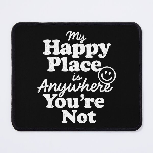 Item preview, My Happy Place Is Anywhere You're Not Funny Introvert Quote Minimalist Typography designed and sold by zakugan.