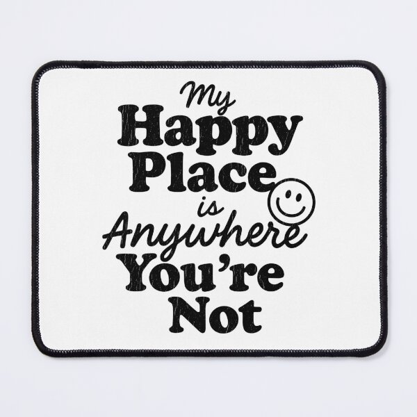 Item preview, My Happy Place Is Anywhere You're Not Funny Introvert Quote designed and sold by zakugan.