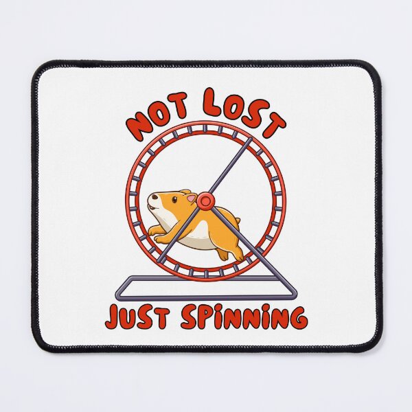 Item preview, Not lost. Just spinning - fast hamster art designed and sold by CleanDecor.