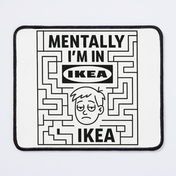 Item preview, Mentally I’m in IKEA – Minimalist Funny Design designed and sold by jelonkaa.