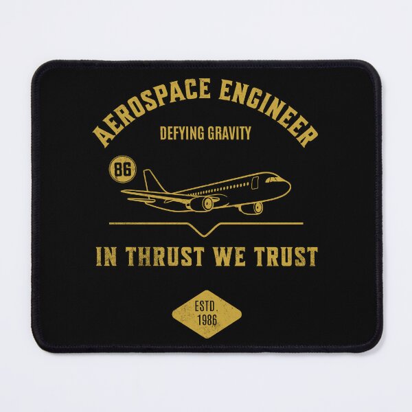 Item preview, Aerospace Engineer – In Thrust We Trust designed and sold by Dago345.