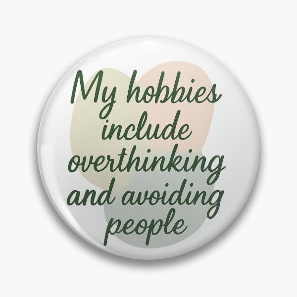 Item preview, My Hobbies Include Overthinking and Avoiding People – Funny Introvert Quote designed and sold by jelonkaa.