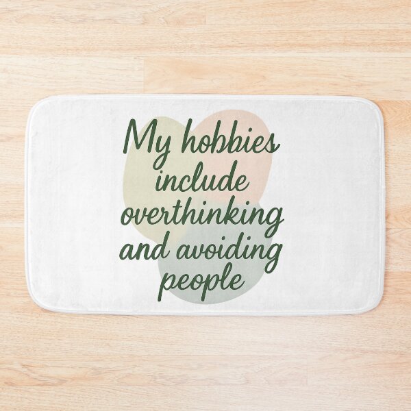 Item preview, My Hobbies Include Overthinking and Avoiding People – Funny Introvert Quote designed and sold by jelonkaa.