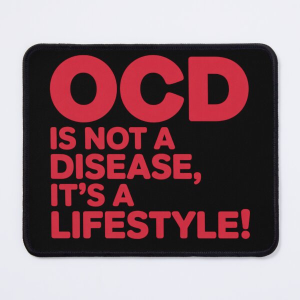 Item preview, OCD Is Not a Disease It's a Lifestyle Obsessive–compulsive disorder Pride designed and sold by RDRdesign.