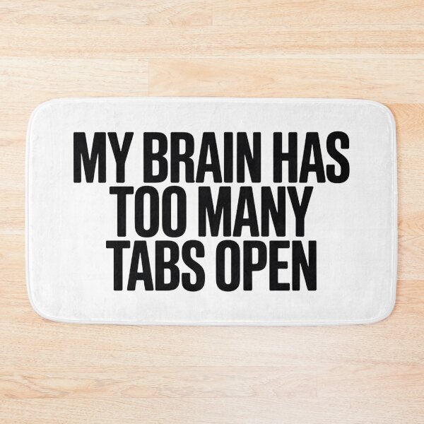 Item preview, My Brain Has Too Many Tabs Open  designed and sold by Hairball-Pets.