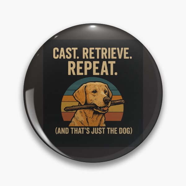 Item preview, Cast Retrieve Repeat Labrador Retriever Fishing Buddy  designed and sold by Oopsie Doodle .