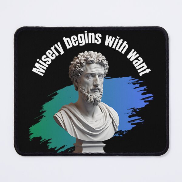 Item preview, Misery begins with want - Stoic Philosopher Marcus Aurelius Artwork designed and sold by LexaArtworks.