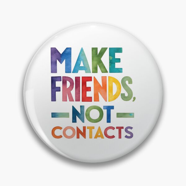 Item preview, Make friends not contacts designed and sold by nimmitrends.