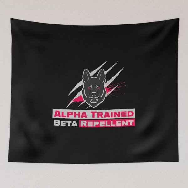 Item preview, Alpha Trained – Beta Repellent K9 Design designed and sold by BoneShakerLab.