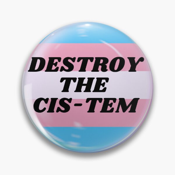 Item preview, Destory the Cis-tem Trans pride designed and sold by False Marker.
