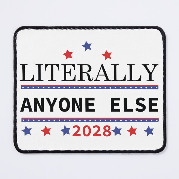 Item preview, Literally Anyone Else 2028 designed and sold by HarrisStudio.