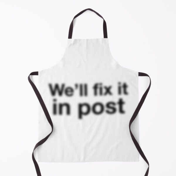 Item preview, We’ll Fix It in Post – Out of Focus Edition - Black Text designed and sold by NiceHatHarry.