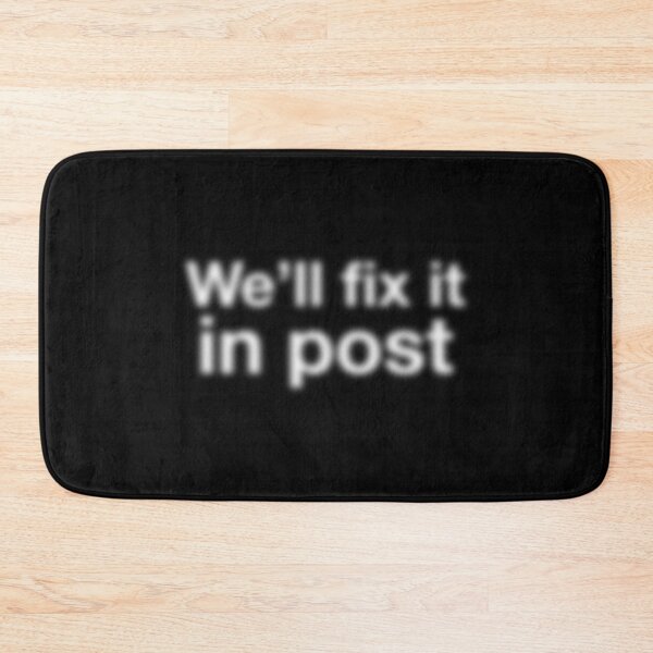 Item preview, We’ll Fix It in Post – Out of Focus Edition - White Text designed and sold by NiceHatHarry.