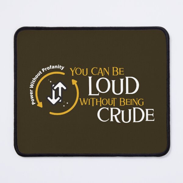 Item preview, You Can Be Loud Without Being Crude T-Shirt designed and sold by Dbm Teeverse.