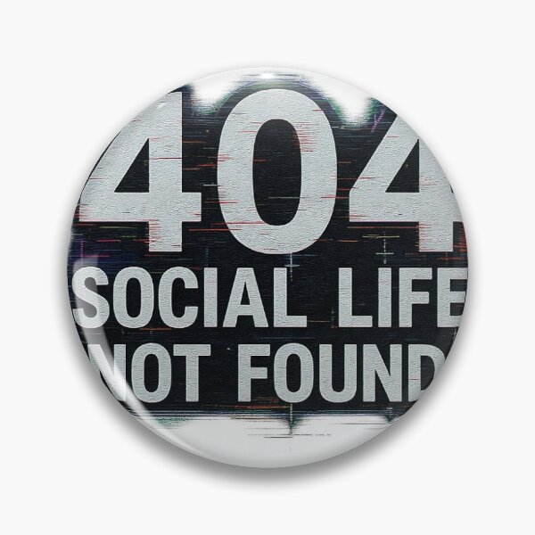 Item preview, 404 Social Life Not Found – Glitch Style designed and sold by Harmaja Sketches.