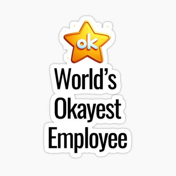 Item preview, Worlds Okayest Employee designed and sold by MoonMonkeyNbear.