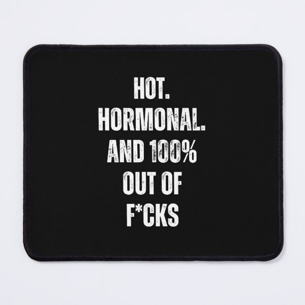 Item preview, Hot. Hormonal. And 100% Out Of F*cks | Funny Gift For Menopausal Women designed and sold by Anniko Art Studio.