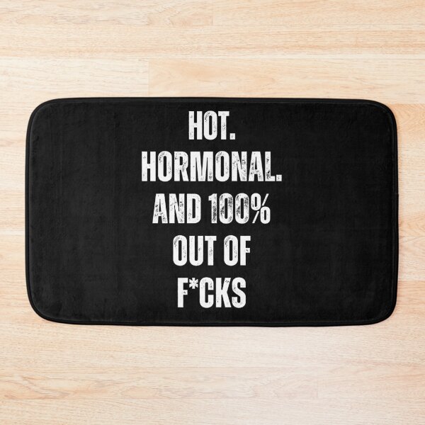 Item preview, Hot. Hormonal. And 100% Out Of F*cks | Funny Gift For Menopausal Women designed and sold by Anniko Art Studio.