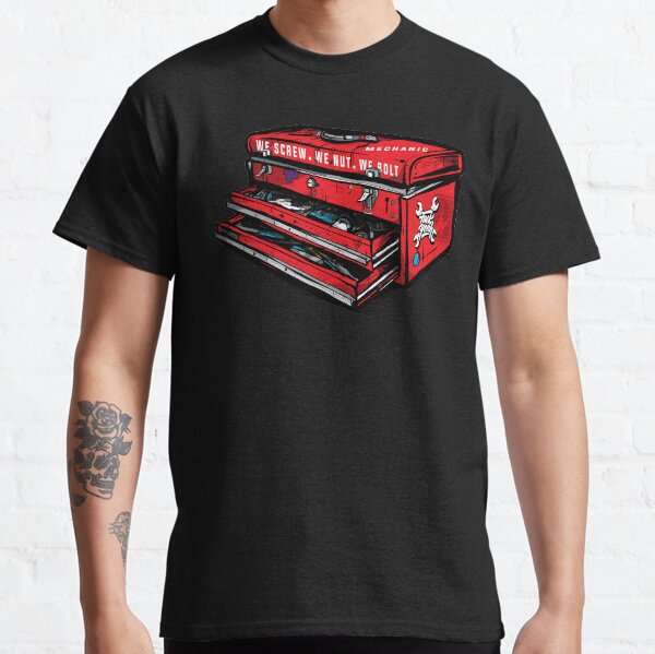 Mechanics Toolbox "We Screw, We Nut, We Bolt" Illustration Classic T-Shirt