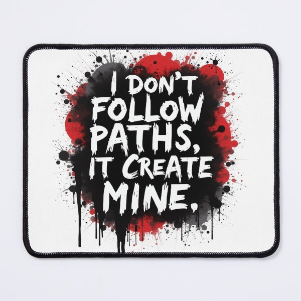 Item preview, I Don’t Follow Paths – I Create Mine designed and sold by QSHOOLKA.