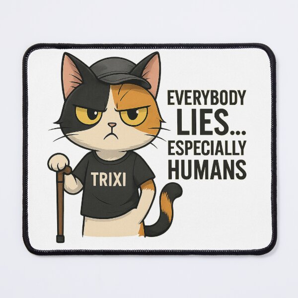 Item preview, Trixi – Everybody Lies, Especially Humans designed and sold by TrixiDesigns.