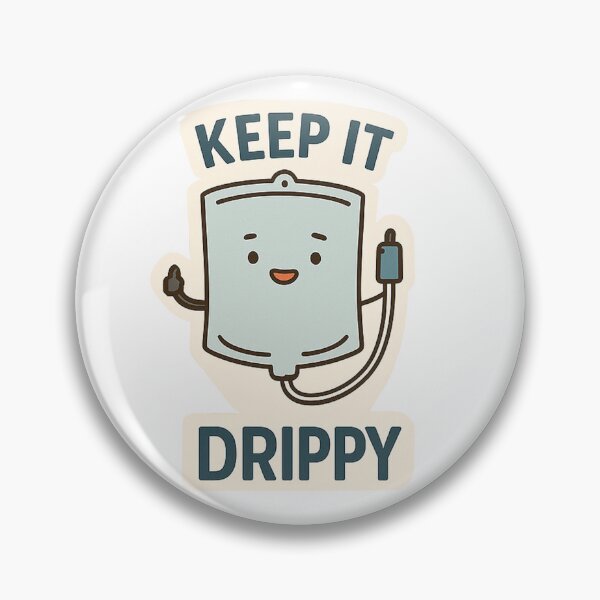 Item preview, Keep It Drippy designed and sold by NurseNerdCo.