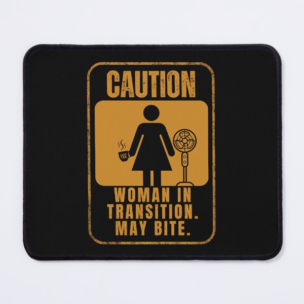 Item preview, Caution. Woman in Transition. May Bite. Funny Menopause designed and sold by Anniko Art Studio.